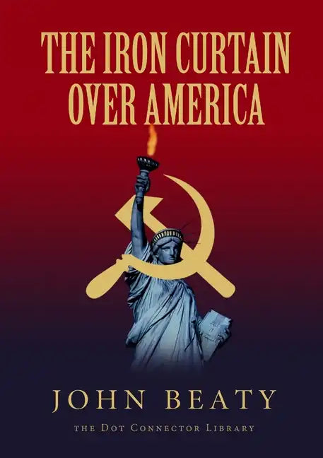 The Iron Curtain Over America - Paperback