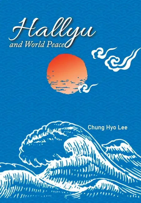 Hallyu and World Peace - Hardcover