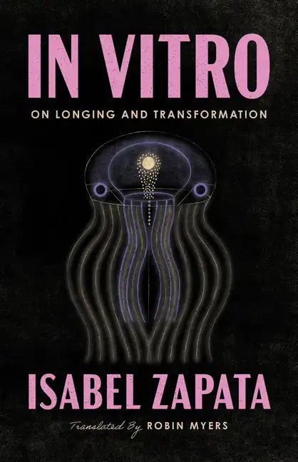 In Vitro: On Longing and Transformation - Paperback