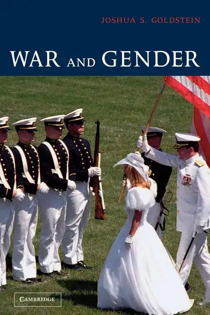 War and Gender: How Gender Shapes the War System and Vice Versa - Paperback