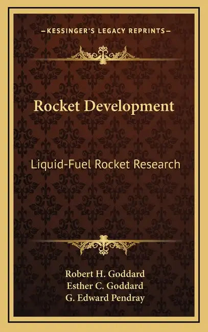 Rocket Development: Liquid-Fuel Rocket Research - Hardcover