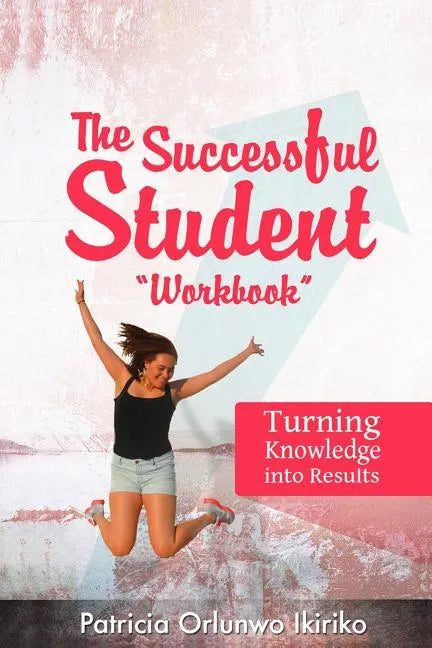 The Successful Student Workbook: How to Develop Good Study Habits - Paperback
