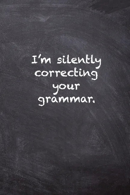 I'm Silently Correcting Your Grammar - Paperback