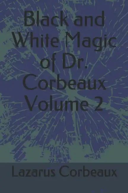 Black and White Magic of Dr. Corbeaux Volume 2 - Paperback