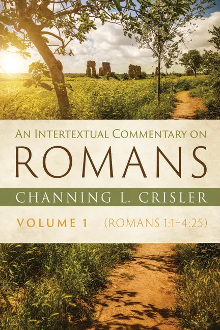 An Intertextual Commentary on Romans, Volume 1: Romans 1:1-4:25 - Paperback