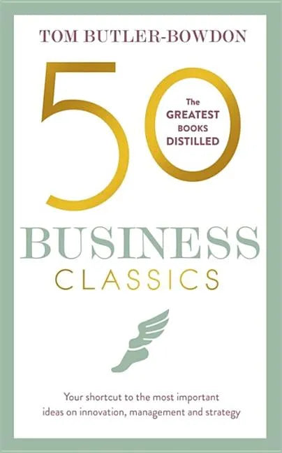 50 Business Classics: Your Shortcut to the Most Important Ideas on Innovation, Management and Strategy - Paperback