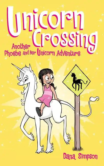 Unicorn Crossing: Another Phoebe and Her Unicorn Adventure - Hardcover
