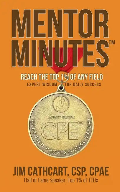 Mentor Minutes: Reach the Top 1% of Any Field - Expert Wisdom for Daily Success - Hardcover