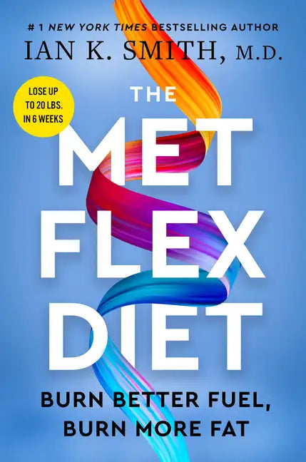 The Met Flex Diet: Burn Better Fuel, Burn More Fat - Hardcover