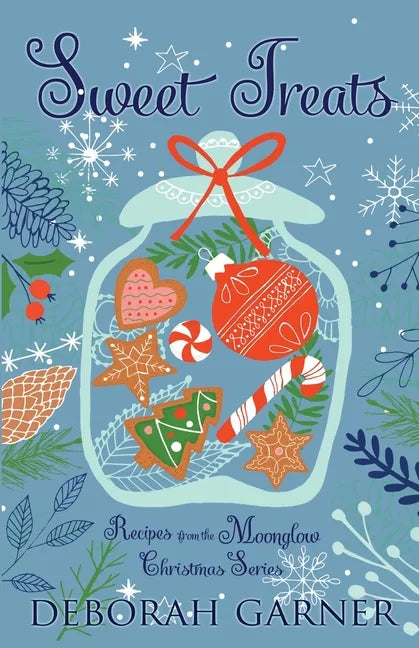 Sweet Treats: Recipes from the Moonglow Christmas Series - Paperback