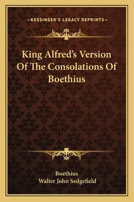 King Alfred's Version of the Consolations of Boethius - Paperback
