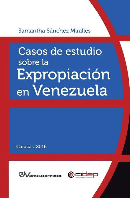Casos de Estudio Sobre La Expropiación En Venezuela - Paperback