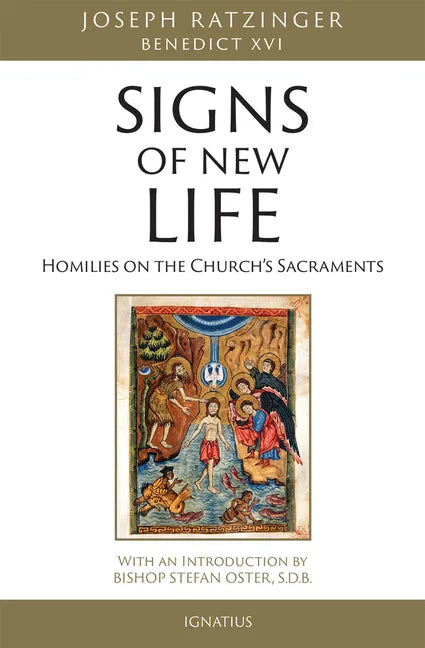 Signs of New Life: Homilies on the Church's Sacraments - Paperback