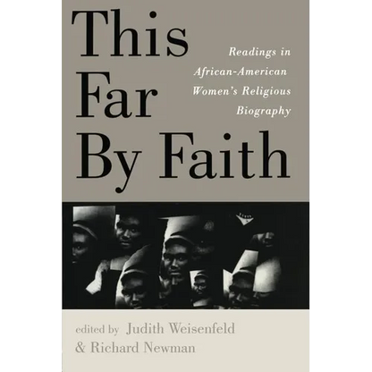 This Far By Faith: Readings in African-American Women's Religious Biography - Paperback
