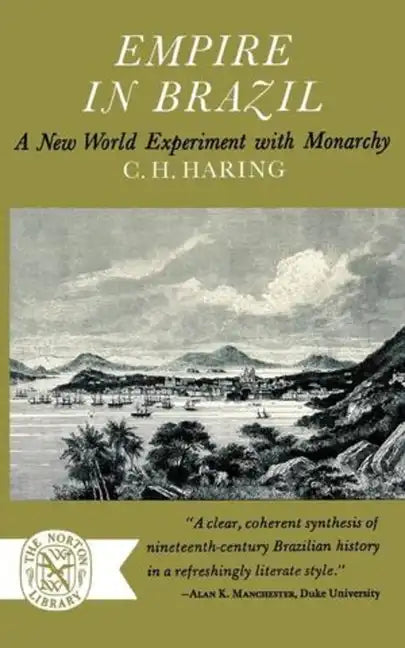 Empire in Brazil: A New World Experiment with Monarchy - Paperback