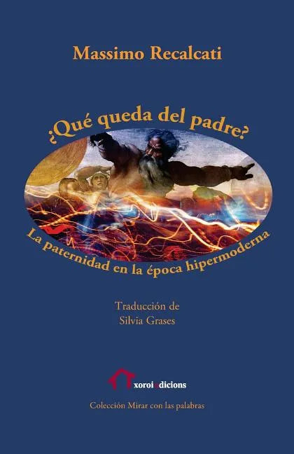 ¿Qué queda del padre?: La paternidad en la época hipermoderna - Paperback