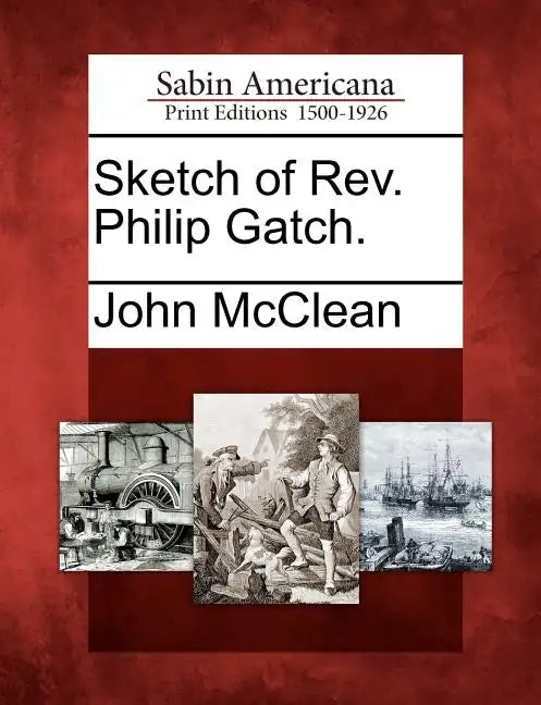 Sketch of REV. Philip Gatch. - Paperback