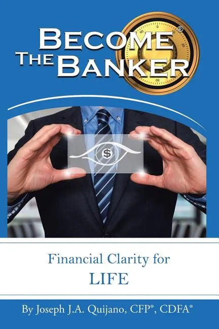 Become the Banker: Financial Clarity for Life - Paperback