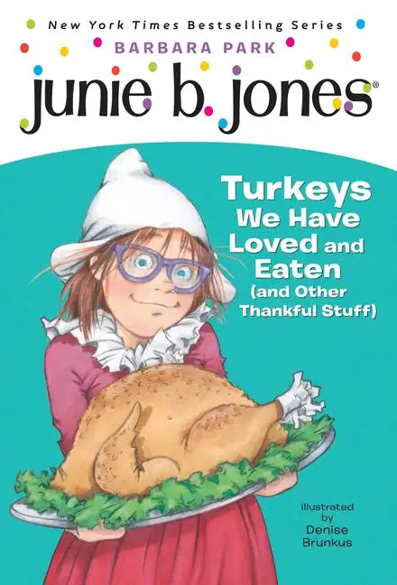 Junie B. Jones #28: Turkeys We Have Loved and Eaten (and Other Thankful Stuff) - Paperback