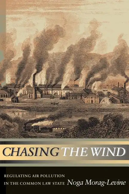 Chasing the Wind: Regulating Air Pollution in the Common Law State - Paperback