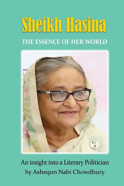 Sheikh Hasina - The Essence of Her World - Paperback