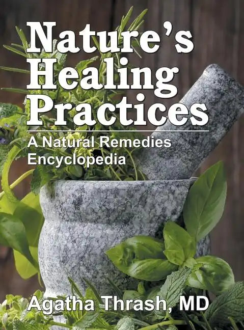 Nature's Healing Practices: A Natural Remedies Encyclopedia - Hardcover