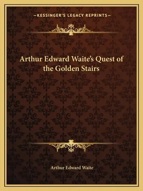 Arthur Edward Waite's Quest of the Golden Stairs - Paperback