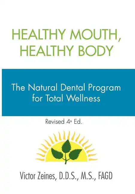 Healthy Mouth, Healthy Body - Hardcover