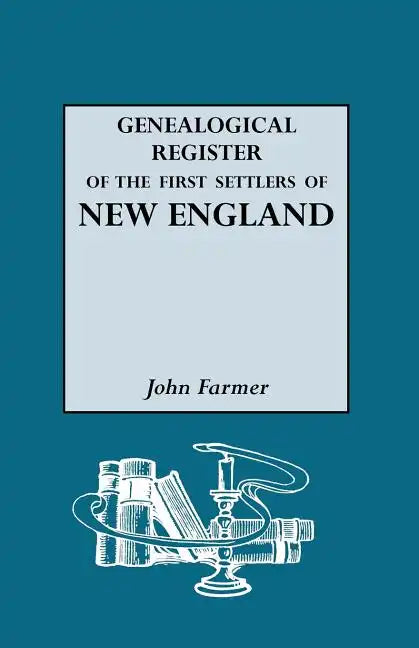 Genealogical Register of the First Settlers of New England - Paperback