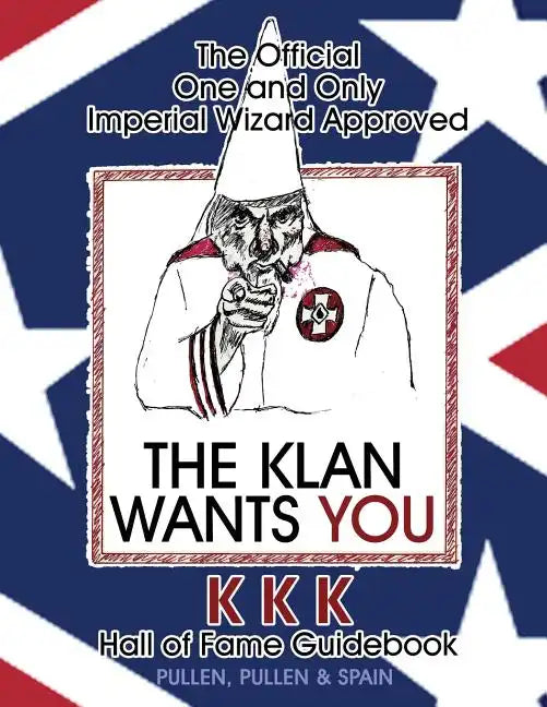 The Official One and Only Imperial Wizard Approved KKK Hall of Fame Guidebook - Paperback