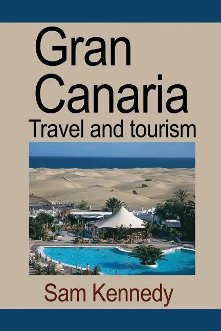 Gran Canaria: Travel and tourism - Paperback