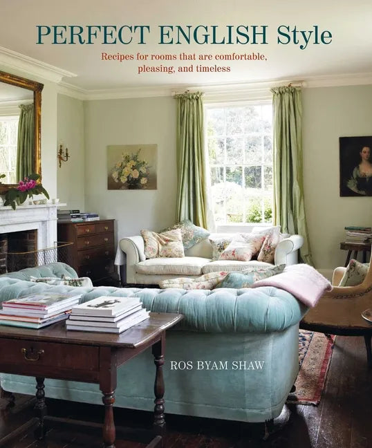 Perfect English Style: Creating Rooms That Are Comfortable, Pleasing and Timeless - Hardcover