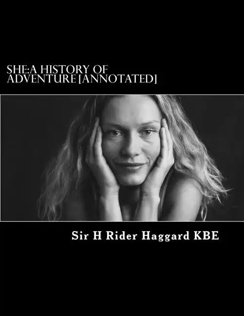 She: A History of Adventure [Annotated] - Paperback