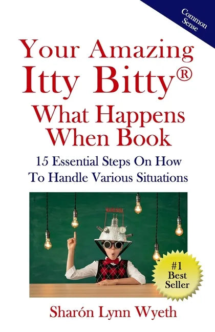 Your Amazing Itty Bitty(R) What Happens When Book: 15 Essential Steps On How To Handle Various Situations - Paperback