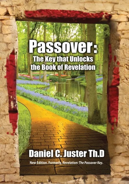 Passover: The Key That Unlocks the Book of Revelation - Paperback