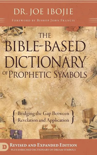 The Bible Based Dictionary of Prophetic Symbols - Hardcover