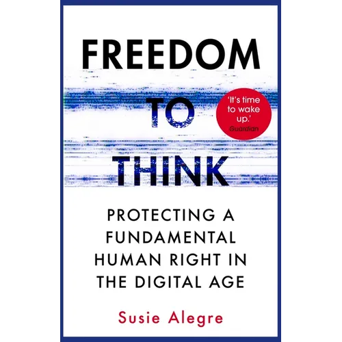 Freedom to Think: Protecting a Fundamental Human Right in the Digital Age - Paperback