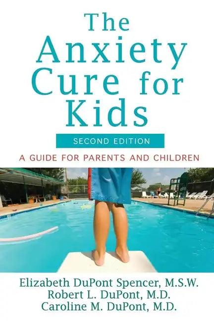The Anxiety Cure for Kids: A Guide for Parents and Children (Second Edition) - Paperback