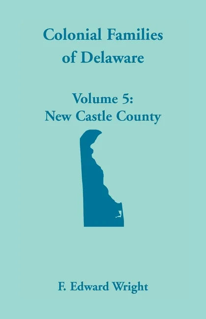 Colonial Families of Delaware, Volume 5 - Paperback