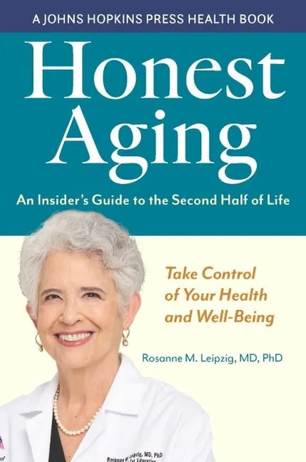 Honest Aging: An Insider's Guide to the Second Half of Life - Hardcover