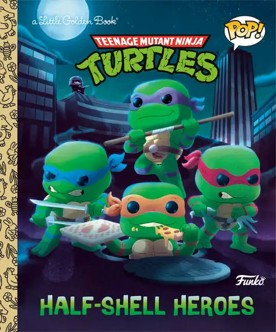 Teenage Mutant Ninja Turtles: Half-Shell Heroes (Funko Pop!) - Hardcover