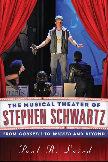 The Musical Theater of Stephen Schwartz - Hardcover