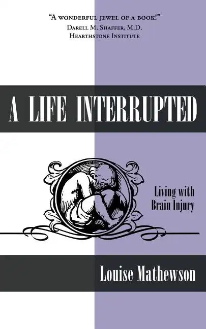 A Life Interrupted: Living with Brain Injury - Paperback