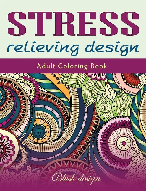 Stress relieving Design: Adult Coloring Book - Hardcover