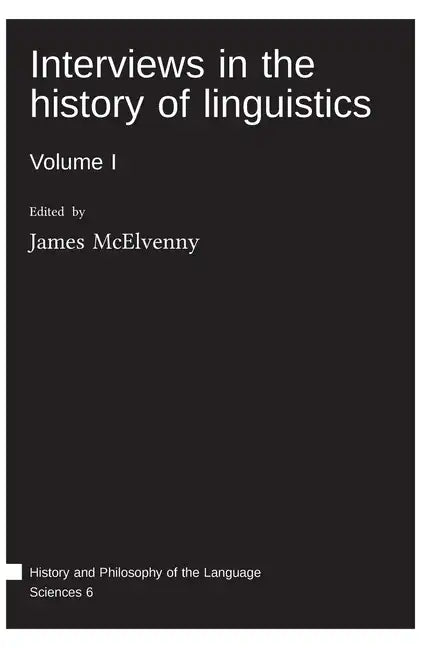 Interviews in the history of linguistics: Volume I - Hardcover