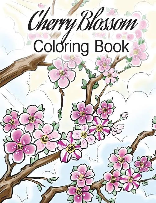 Cherry Blossom Coloring Book: Cherry Blossom Coloring Book - Paperback