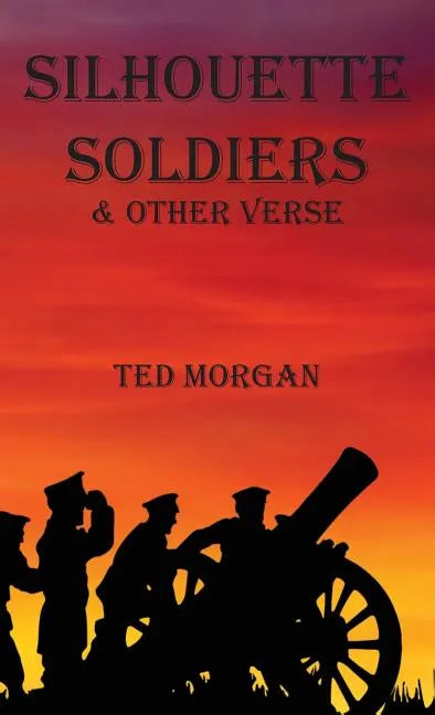 Silhouette Soldiers & Other Verse - Hardcover
