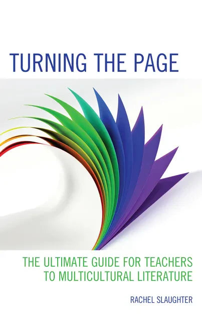 Turning the Page: The Ultimate Guide for Teachers to Multicultural Literature - Paperback