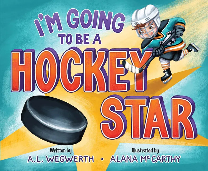 I'm Going to Be a Hockey Star - Hardcover