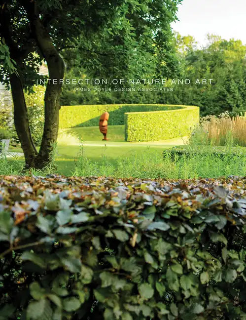 Intersection of Nature and Art: James Doyle Design Associates - Hardcover